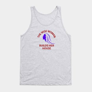 The wise woman builds her house | Christian Saying Tank Top